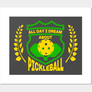 Pickleball. All day I Dream About Pickleball. Posters and Art